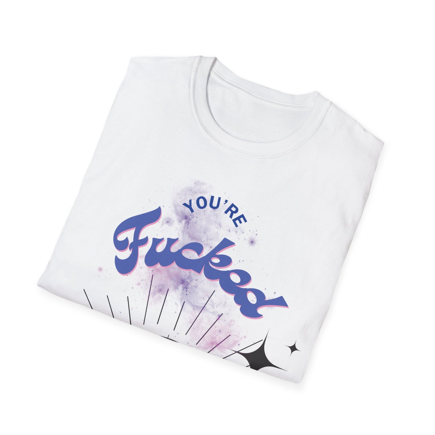 You're Fucked t-shirt