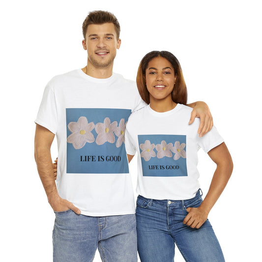 Life is good shirt