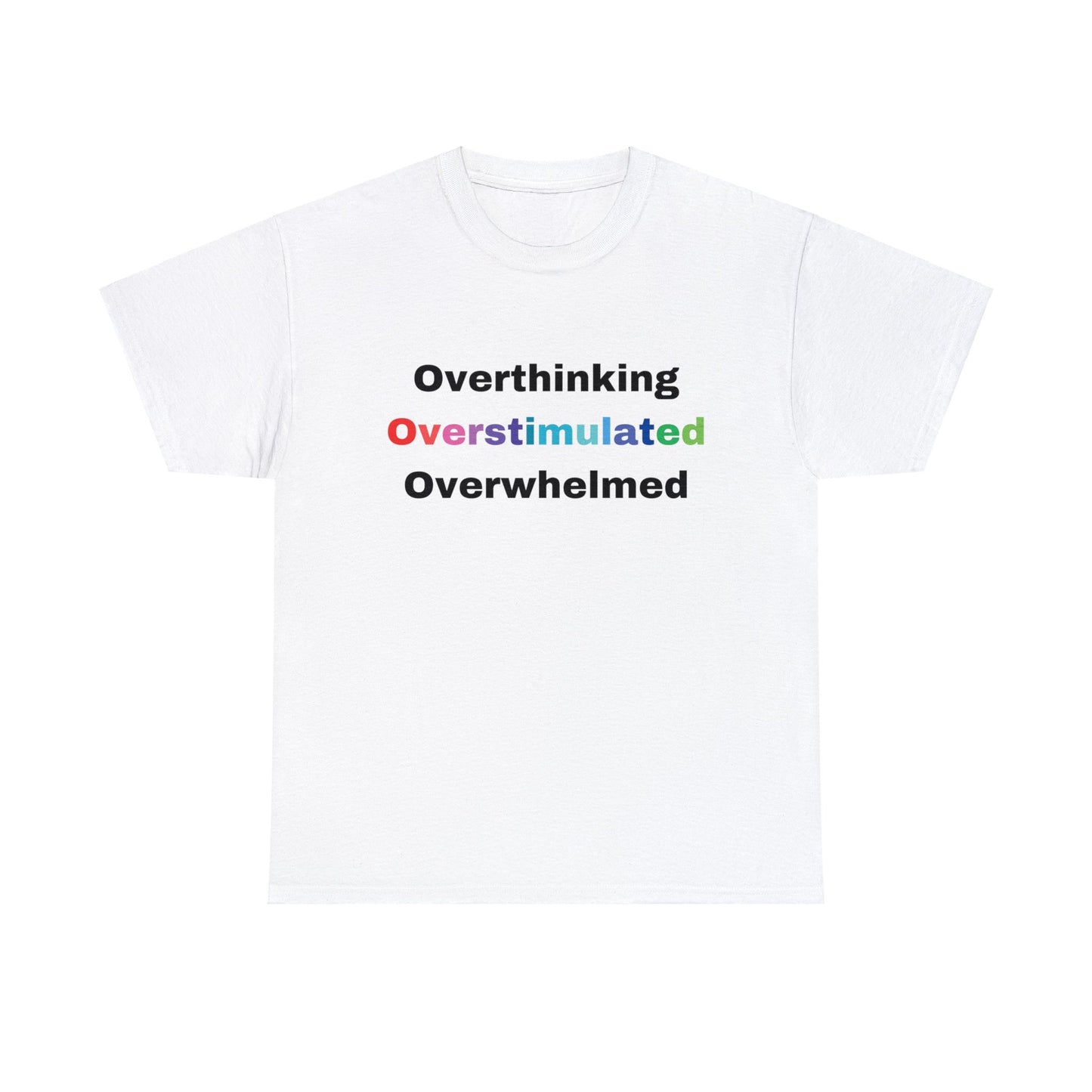 Overstimulated tee