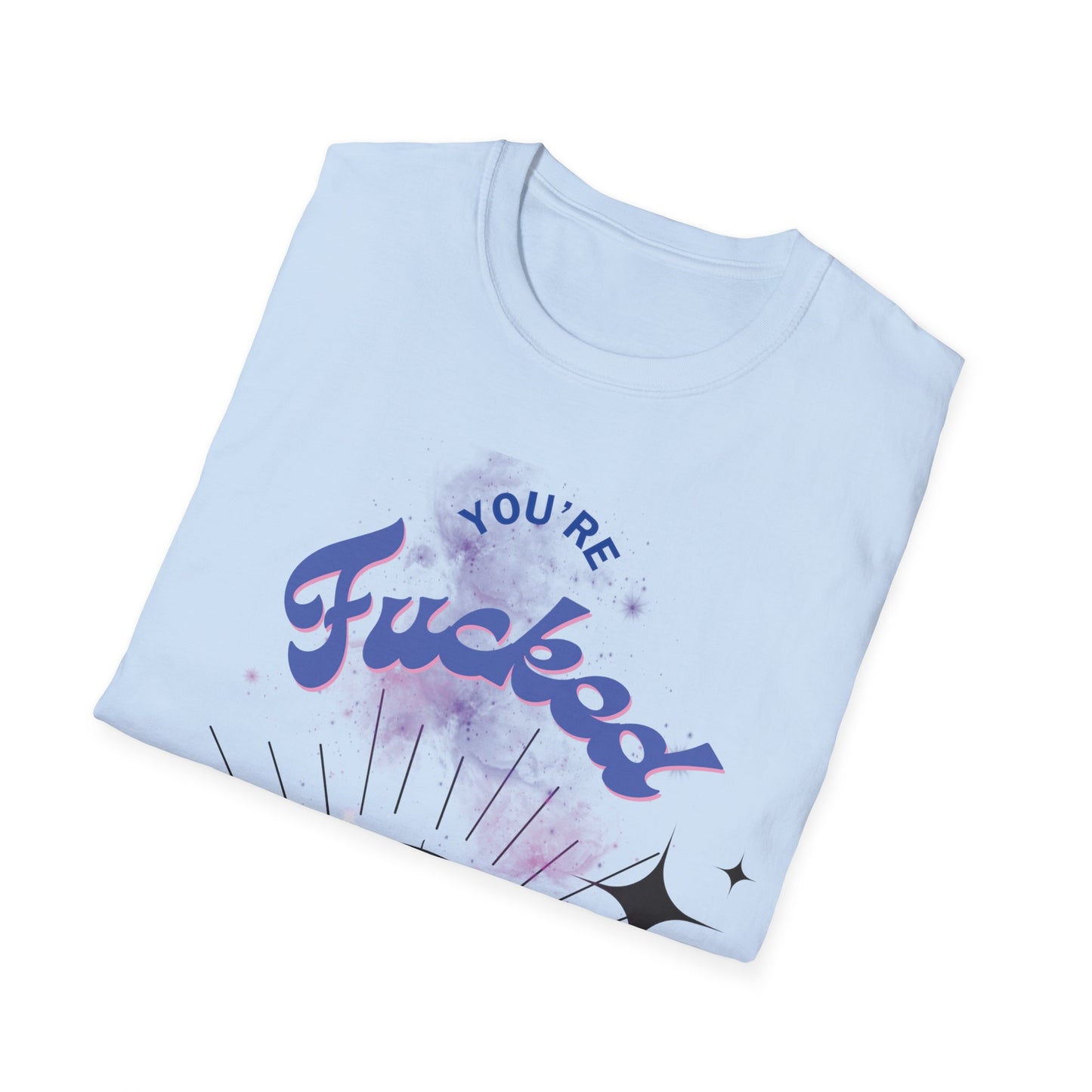 You're Fucked t-shirt