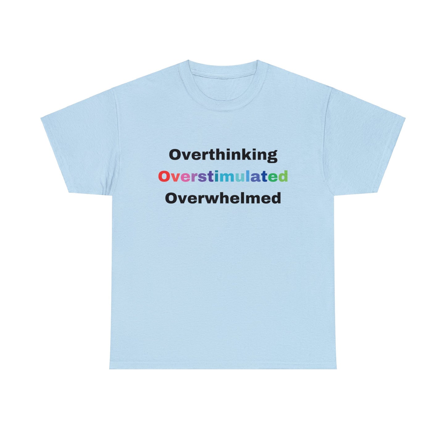 Overstimulated tee