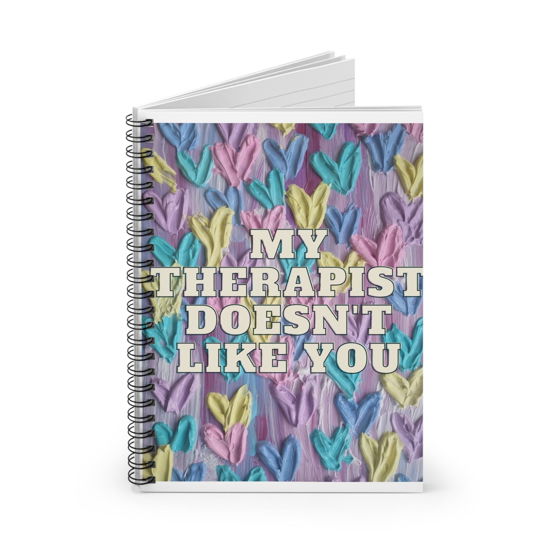 My therapist doesn't like you. Spiral Notebook - Ruled Line TroubledThreadss